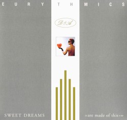 Sweet Dreams (Are Made of This)