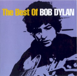 The Best of Bob Dylan, Volume 1