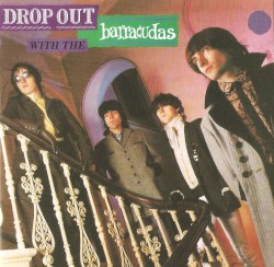 Drop Out With the Barracudas