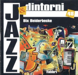 Bix Beiderbecke: Chicago