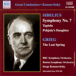 Sibelius: Symphony no. 7 / Tapiola / Pohjola's Daughter / Grieg: The Last Spring
