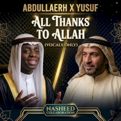 All Thanks To Allah (Vocals only)
