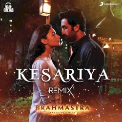 Kesariya (Remix) [From "Brahmastra"]