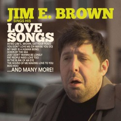 Jim E. Brown Sings His Love Songs