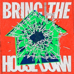 Bring the House Down