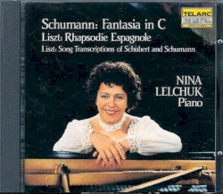 Fantasia In C / Rhapsodie Espagnole / Song Transcriptions Of Schubert And Schumann