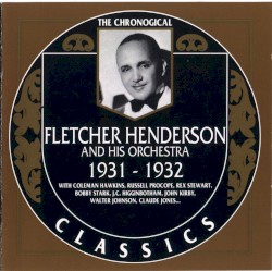 The Chronological Classics: Fletcher Henderson and His Orchestra 1931–1932