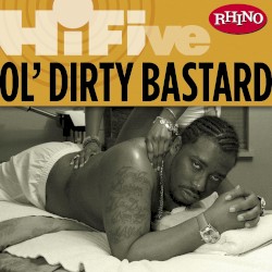 Rhino Hi-Five: Ol’ Dirty Bastard