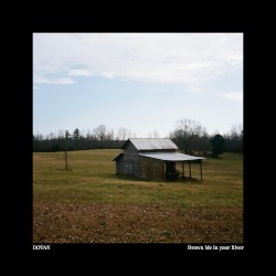 Drown Me in Your River