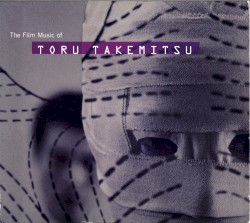 The Film Music of Toru Takemitsu