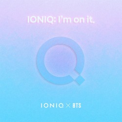 IONIQ: I'm on It