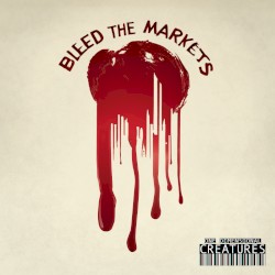 Bleed the Markets