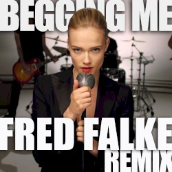 Begging Me (Fred Falke remix)