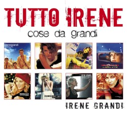 Tutto Irene: Cose da Grandi