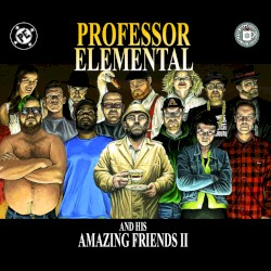 Professor Elemental and his Amazing Friends: Part 2