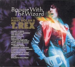 Boogie With the Wizard 〜 A Tribute to Marc Bolan & T. Rex〜
