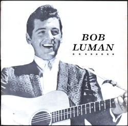 Rockin' Rollin' Bob Luman, Vol.1