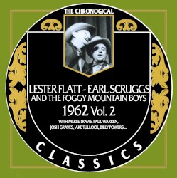 The Chronogical Classics: Lester Flatt and Earl Scruggs 1962, Vol.2