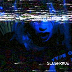 SLUSHRAVE