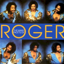 The Many Facets of Roger