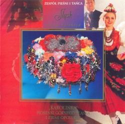 "Karolinka" Piosenki Górnego Śląska I Ziemi Opolskiej (Złota Kolekcja Vol. 1)