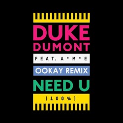 Need U (100%) (Ookay Remix)