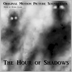 The Hour of Shadows: Original Motion Picture Soundtrack