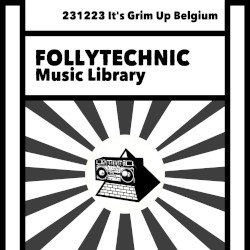 FML231223 It's Grim Up Belgium