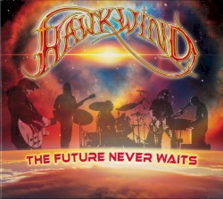 The Future Never Waits