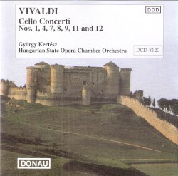Vivaldi Cello concerti Nos. 1, 4, 7, 8, 9, 11 and 12