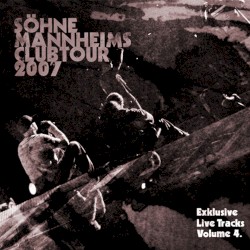 Söhne Mannheims - Club-Tour 2007 Exklusive Live-Tracks, Vol. 4