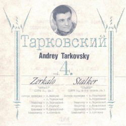Andrey Tarkovsky, Volume 4: Zerkalo / Stalker
