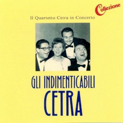 Gli indimenticabili Cetra: Il Quartetto Cetra in concerto
