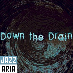 Down the Drain