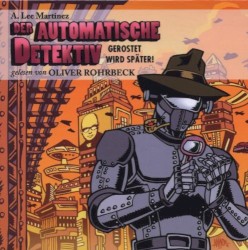 Der Automatische Detektiv: Gerostet wird spÀter!