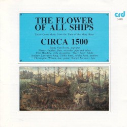 The Flower of All Ships: Tudor Court Music from the Time of the Mary Rose