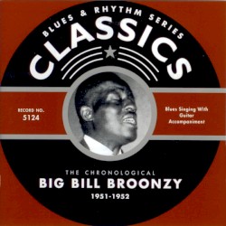 Blues & Rhythm Series: The Chronological Big Bill Broonzy 1951-1952