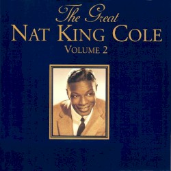 The Great Nat King Cole, Volume 2