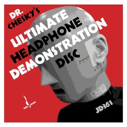 Dr. Chesky's Ultimate Headphone Demonstration Disc