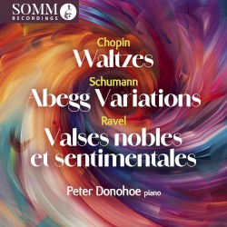 Chopin: Waltzes / Schumann: Abegg Variations / Ravel: Valse nobles et sentimentales