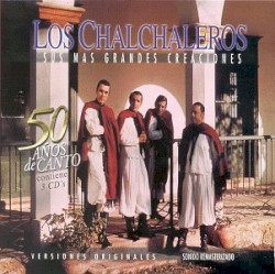 Sus Mas Grandes Creaciones: Homenaje a Los Chalchaleros 50 Años de Canto
