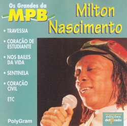 Os grandes da MPB: Milton Nascimento