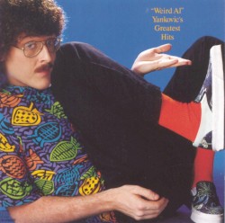 “Weird Al” Yankovic’s Greatest Hits