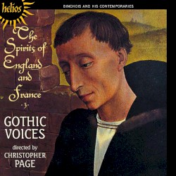 The Spirits of England and France, 3: Binchois and His Contemporaries