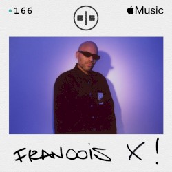 Beats in Space 166: François X