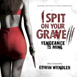 I Spit on Your Grave III: Vengeance Is Mine