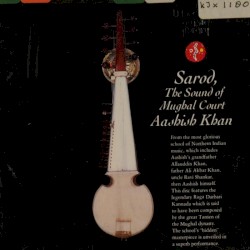 Sarod, The Sound of the Mughal Court
