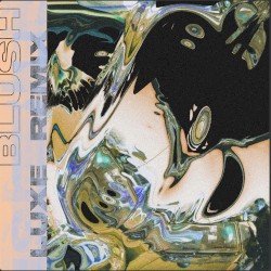 Blush (LUXE remix)