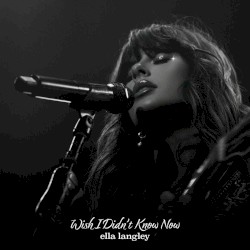 Wish I Didn’t Know Now