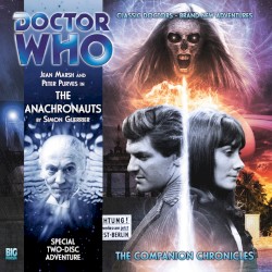 Doctor Who - The Companion Chronicles: The Anachronauts